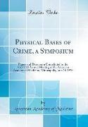 Physical Bases of Crime, a Symposium