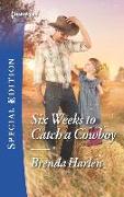 Six Weeks to Catch a Cowboy