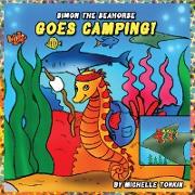 Simon the Seahorse Goes Camping!
