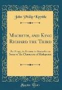 Macbeth, and King Richard the Third