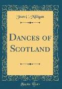 Dances of Scotland (Classic Reprint)