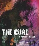 The Cure: A Perfect Dream