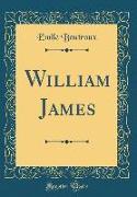 William James (Classic Reprint)