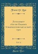 Zeitschrift für die Gesamte Strafrechtswissenschaft, 1901, Vol. 21 (Classic Reprint)
