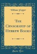 The Censorship of Hebrew Books (Classic Reprint)