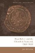 Poor Relief and the Church in Scotland, 1560-1650