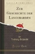 Zur Geschichte der Langobarden (Classic Reprint)