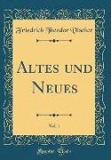 Altes und Neues, Vol. 1 (Classic Reprint)