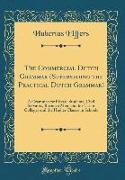 The Commercial Dutch Grammar (Superseding the Practical Dutch Grammar)