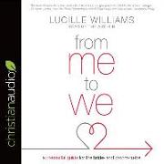From Me to We: A Premarital Guide for the Bride- And Groom-To-Be
