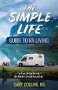 The Simple Life Guide to RV Living: The Road to Freedom and the Mobile Lifestyle Revolution
