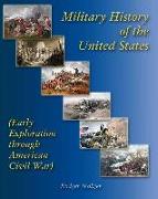 Military History of the United States: (early Exploration Through American Civil War)