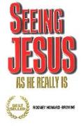 Seeing Jesus as He Really Is