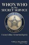 Who's Who in the Secret Service: History's Most Renowned Agents