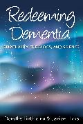 Redeeming Dementia