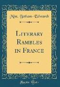 Literary Rambles in France (Classic Reprint)