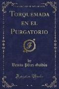 Torquemada en el Purgatorio (Classic Reprint)