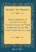 Annual Reports of the Officers and Committees of the Town of Brookline, for the Year Ending Feb. 15, 1904 (Classic Reprint)