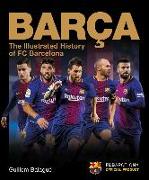 Barca: The Illustrated History of FC Barcelona