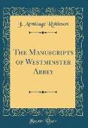 The Manuscripts of Westminster Abbey (Classic Reprint)