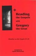 Reading the Gospels with Gregory the Great: Homilies on the Gospels: 21-26