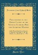 Proceedings of the Grand Lodge of the State of Illinois, Free and Accepted Masons