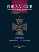 For Valour the Complete History of the Victoria Cross: Volume 2: The Indian Mutiny, 1857-1859