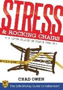 Stress & Rocking Chairs: The Safe Money Guide to Retirement