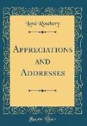 Appreciations and Addresses (Classic Reprint)