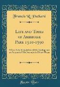 Life and Times of Ambroise Pare 1510-1590