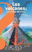 Los volcanes, montañas vivientes / Volcanoes : Living Mountains