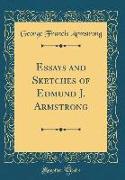 Essays and Sketches of Edmund J. Armstrong (Classic Reprint)