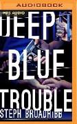 Deep Blue Trouble