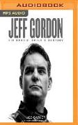 Jeff Gordon: His Dream, Drive & Destiny