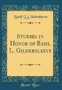 Studies in Honor of Basil L. Gildersleeve (Classic Reprint)