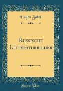 Russische Litteraturbilder (Classic Reprint)