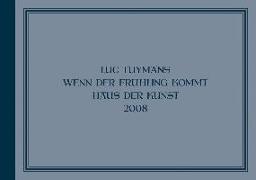 Luc Tuymans: Wenn Der Frühling Kommt