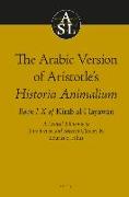 The Arabic Version of Aristotle's Historia Animalium: Book I-X of Kit&#257,b Al-Hayaw&#257,n
