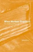 When Workers Shot Back: Class Conflict from 1877 to 1921