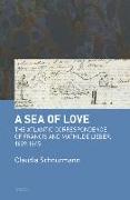 A Sea of Love: The Atlantic Correspondence of Francis and Mathilde Lieber, 1839-1845