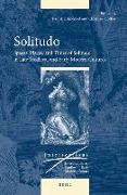 Solitudo: Spaces, Places, and Times of Solitude in Late Medieval and Early Modern Cultures