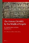 The History (Ta&#702,rikh) by Ibn W&#257,&#7693,i&#7717, Al-Ya&#703,q&#363,b&#299,: Ibn W&#257,&#7693,i&#7717, Qui Dicitur Al-Ya&#703,q&#363,b&#299