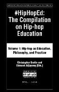 #hiphoped: The Compilation on Hip-Hop Education: Volume 1: Hip-Hop as Education, Philosophy, and Practice