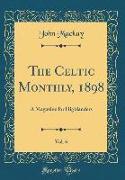 The Celtic Monthly, 1898, Vol. 6