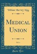 Medical Union, Vol. 6 (Classic Reprint)