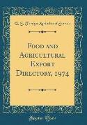 Food and Agricultural Export Directory, 1974 (Classic Reprint)