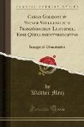 Carlo Goldoni in Seiner Stellung zum Französischen Lustspiel, Eine Quellenuntersuchung