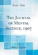 The Journal of Mental Science, 1907, Vol. 53 (Classic Reprint)