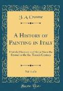 A History of Painting in Italy, Vol. 1 of 6