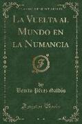 La Vuelta al Mundo en la Numancia (Classic Reprint)